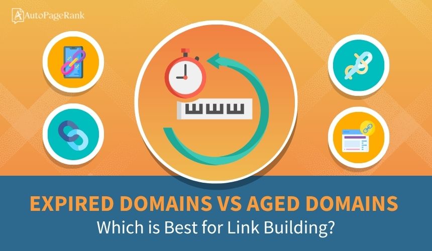 Expired Domains vs Aged Domains: Which is Best for Link Building?
