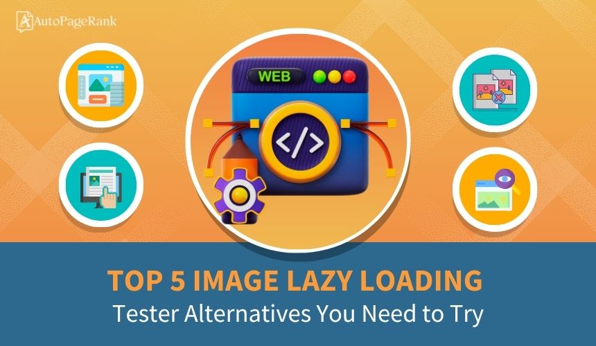 Top 5 Image Lazy Loading Tester Alternatives You Need to Try