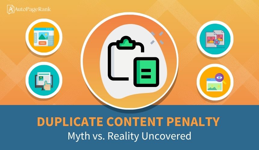 Duplicate Content Penalty: Myth vs. Reality Uncovered