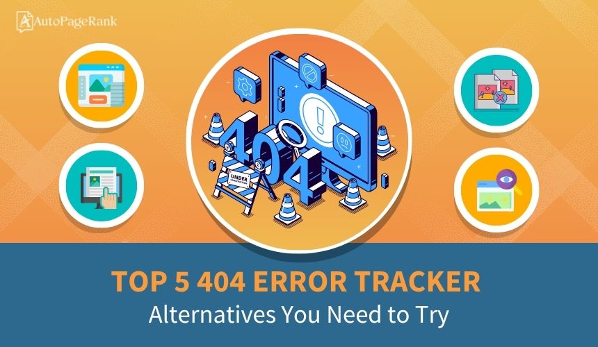 Top 5 404 Error Tracker Alternatives You Need to Try