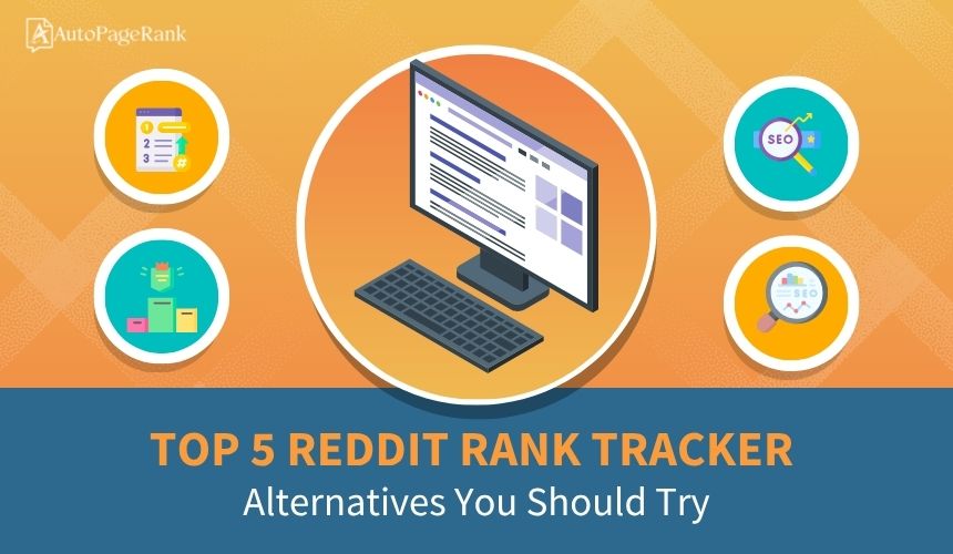 Top 5 Reddit Rank Tracker Alternatives You Should Try