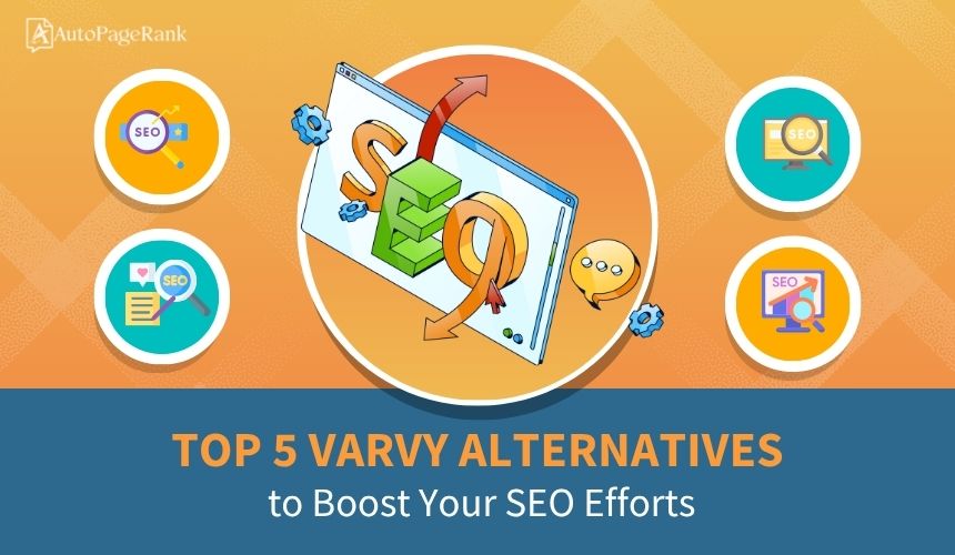 Top 5 Varvy Alternatives to Boost Your SEO Efforts