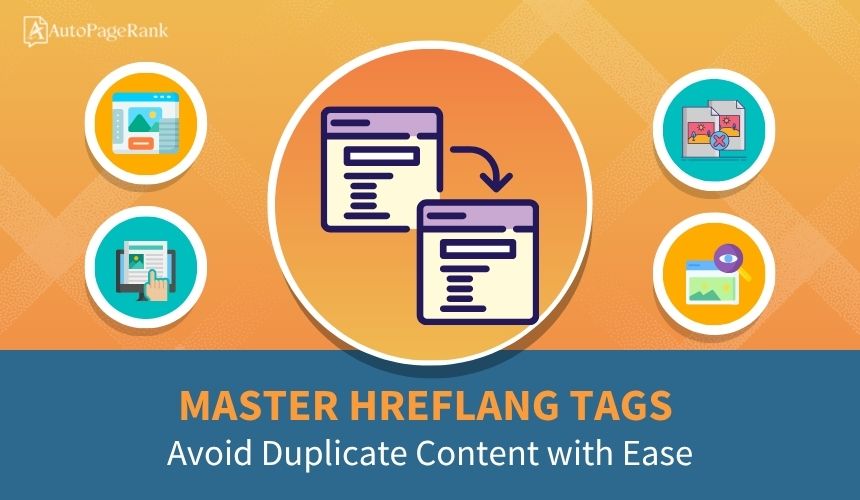 Master Hreflang Tags: Avoid Duplicate Content with Ease