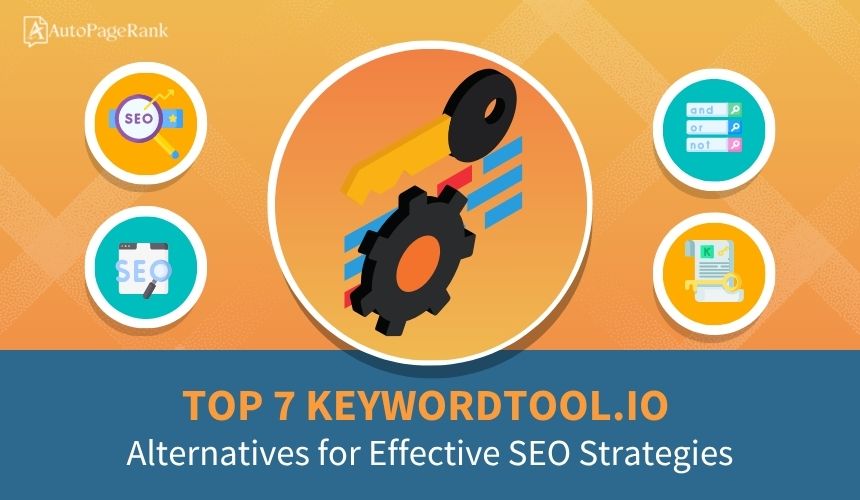 Top 7 Keywordtool.io Alternatives for Effective SEO Strategies