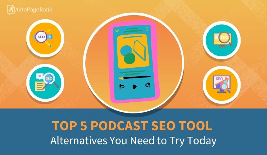 Top 5 Podcast SEO Tool Alternatives You Need to Try Today