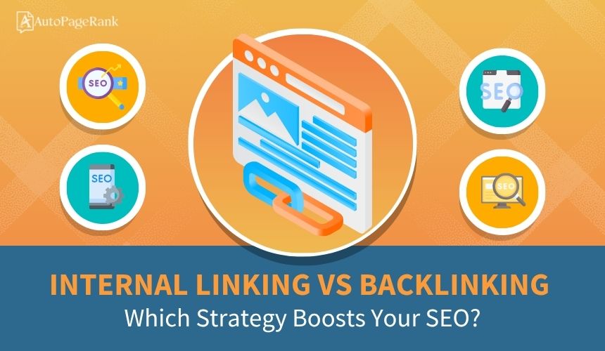 Internal Linking vs Backlinking: Which Strategy Boosts Your SEO?