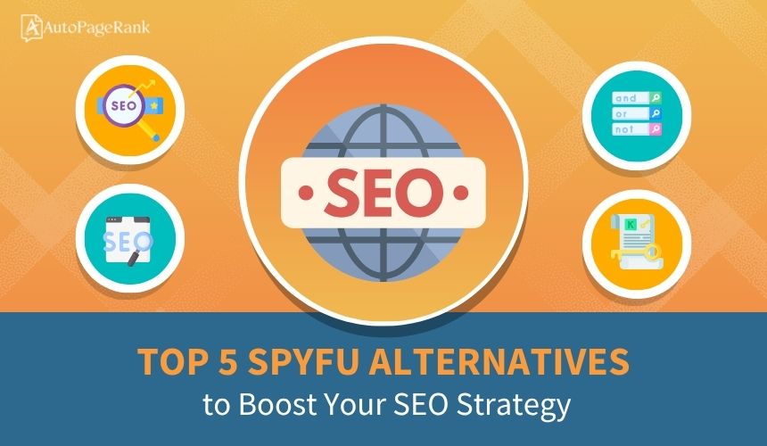 Top 5 SpyFu Alternatives to Boost Your SEO Strategy
