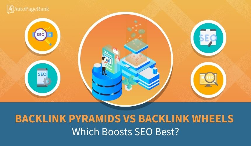 Backlink Pyramids vs Backlink Wheels: Which Boosts SEO Best?