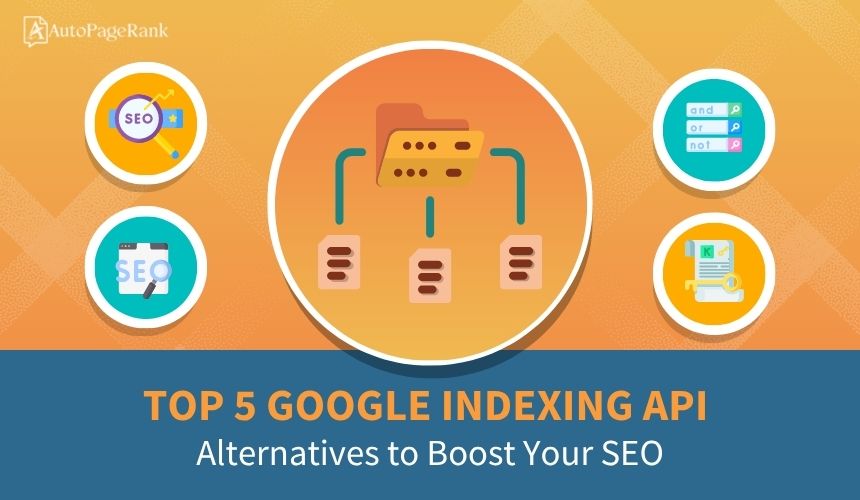 Top 5 Google Indexing API Alternatives to Boost Your SEO