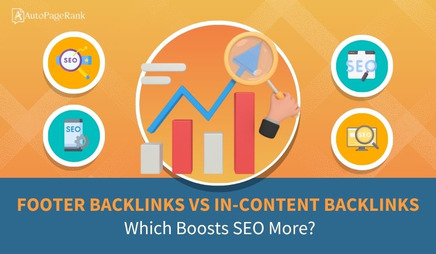 Footer Backlinks vs In-Content Backlinks: Which Boosts SEO More?