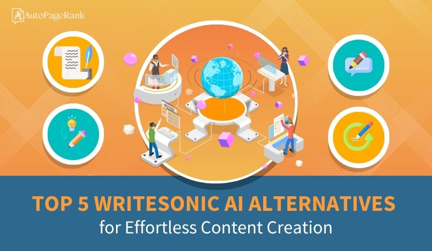 Top 5 Writesonic AI Alternatives for Effortless Content Creation