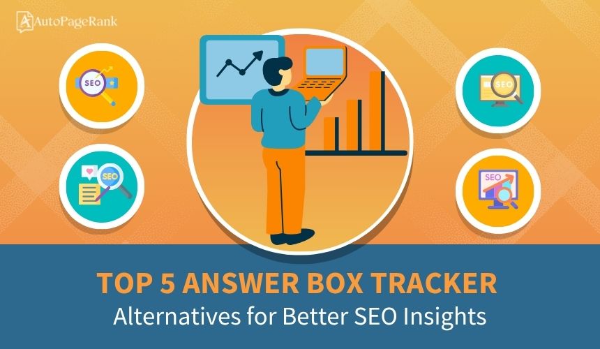 Top 5 Answer Box Tracker Alternatives for Better SEO Insights