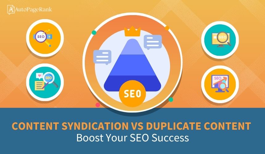 Content Syndication vs Duplicate Content: Boost Your SEO Success