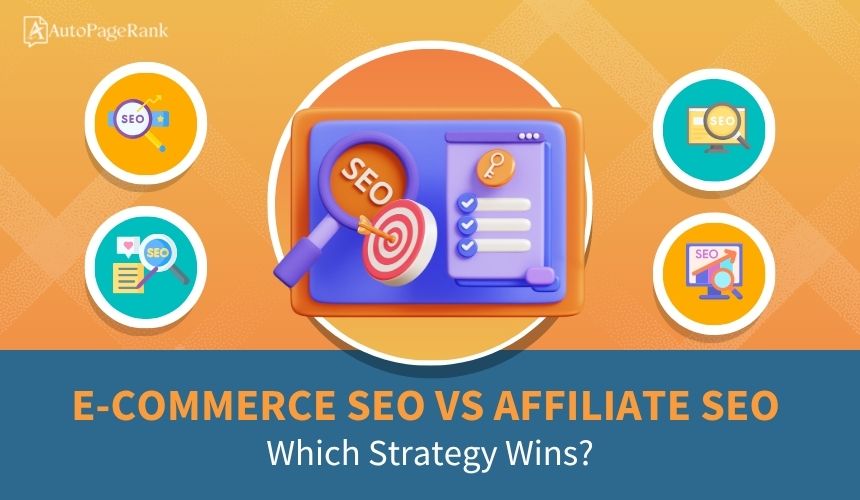 E-Commerce SEO vs Affiliate SEO: Which Strategy Wins?