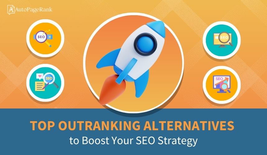 Top Outranking Alternatives to Boost Your SEO Strategy