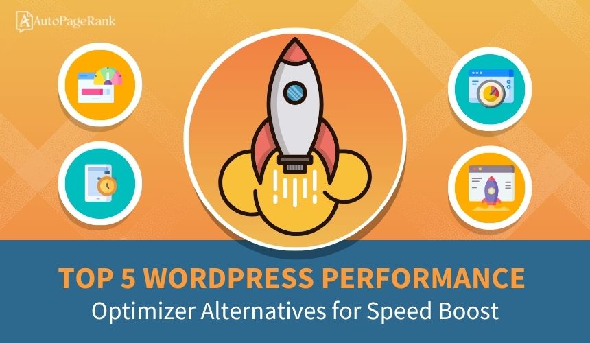 Top 5 WordPress Performance Optimizer Alternatives for Speed Boost