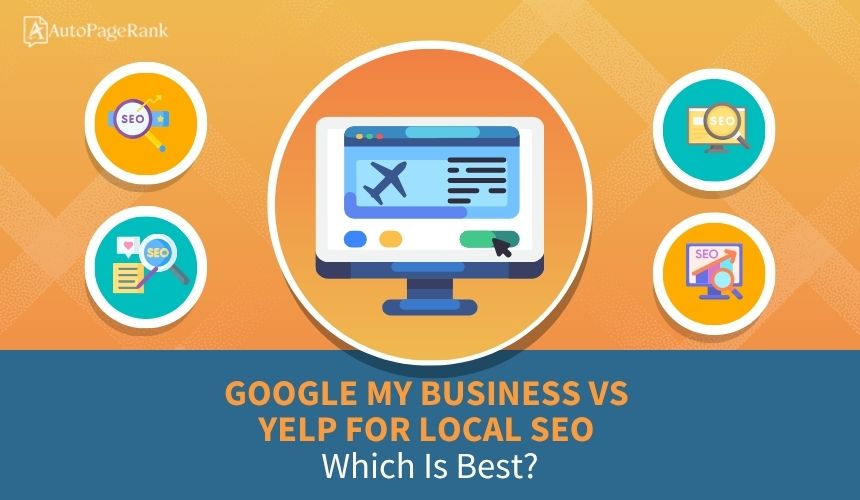 Google My Business vs Yelp for Local SEO: Which Is Best?