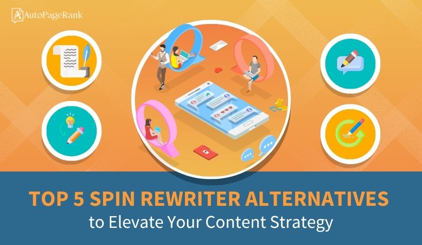 Top 5 Spin Rewriter Alternatives to Elevate Your Content Strategy
