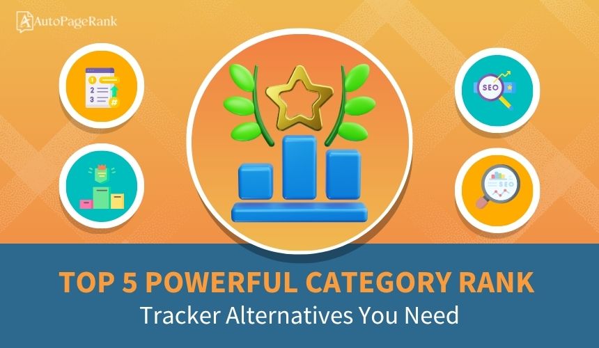 Top 5 Powerful Category Rank Tracker Alternatives You Need