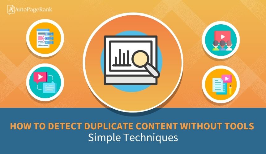 How to Detect Duplicate Content Without Tools: Simple Techniques