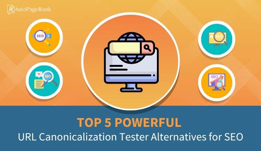 Top 5 Powerful URL Canonicalization Tester Alternatives for SEO