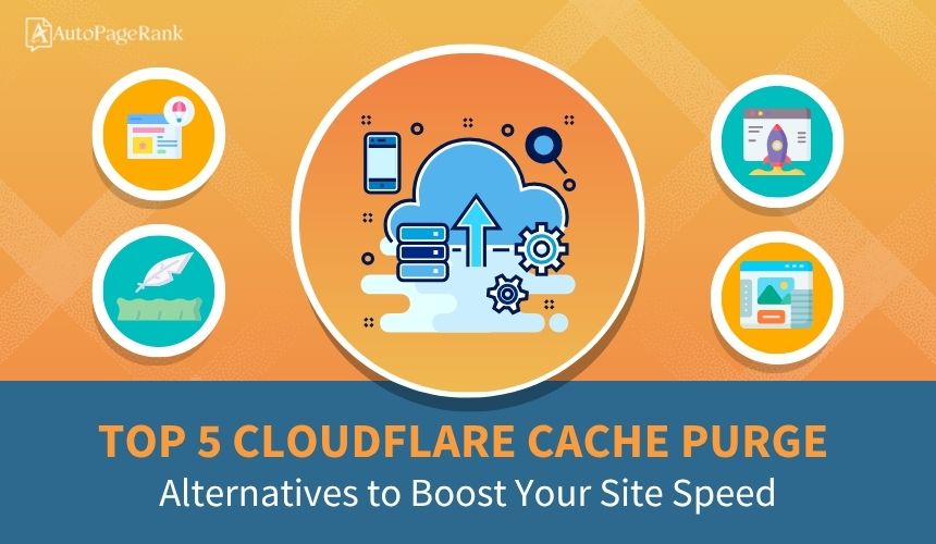 Top 5 Cloudflare Cache Purge Alternatives to Boost Your Site Speed