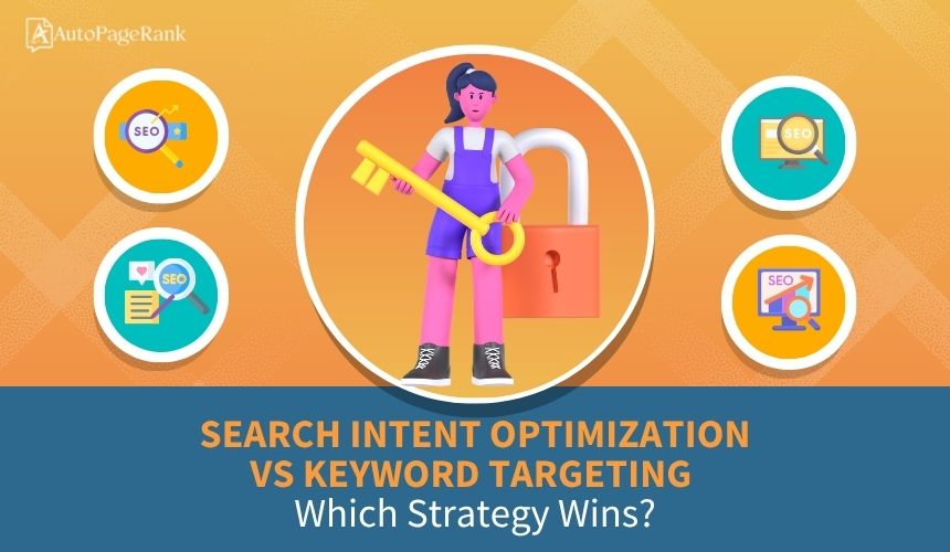Search Intent Optimization vs Keyword Targeting: Which Strategy Wins?