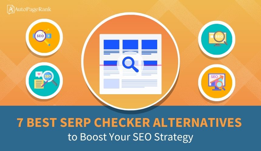 Select 7 Best SERP Checker Alternatives to Boost Your SEO Strategy 7 Best SERP Checker Alternatives to Boost Your SEO Strategy