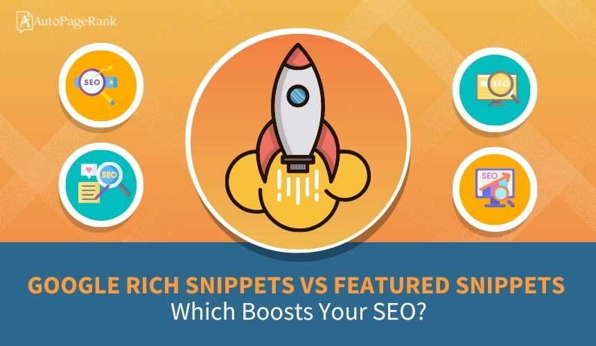 Google Rich Snippets vs Featured Snippets: Which Boosts Your SEO?