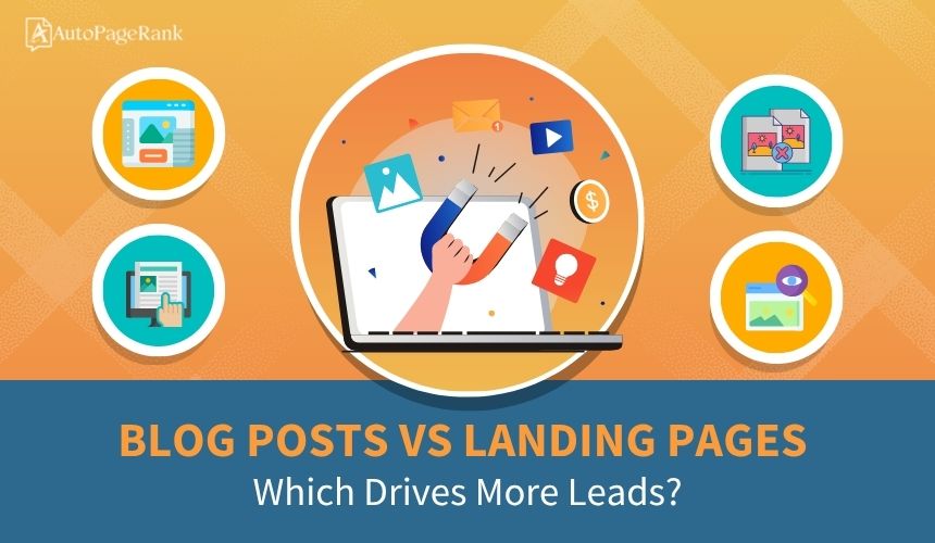 Blog Posts vs Landing Pages: Which Drives More Leads?