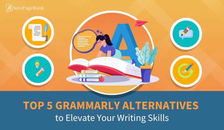 Top 5 Grammarly Alternatives to Elevate Your Writing Skills