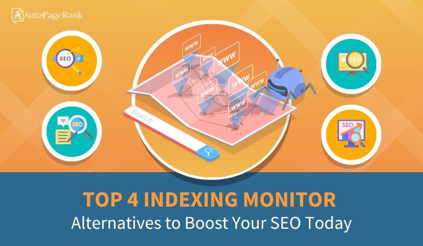 Top 4 Indexing Monitor Alternatives to Boost Your SEO Today