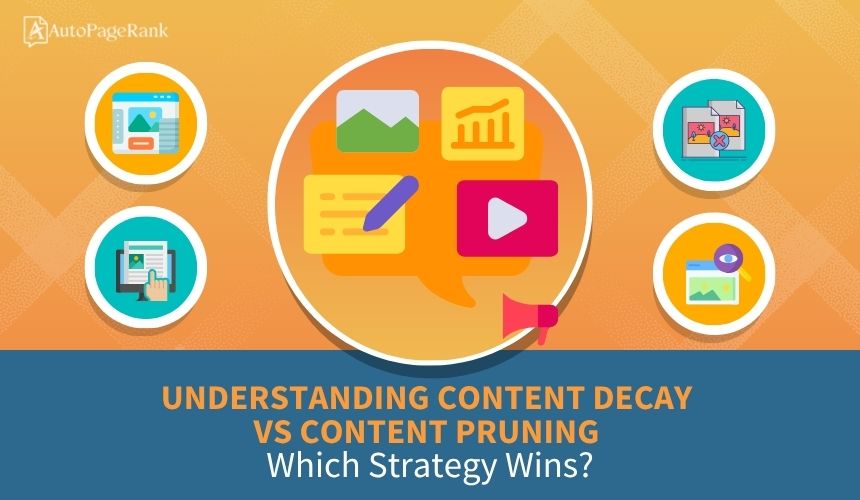 Understanding Content Decay vs Content Pruning: Which Strategy Wins?