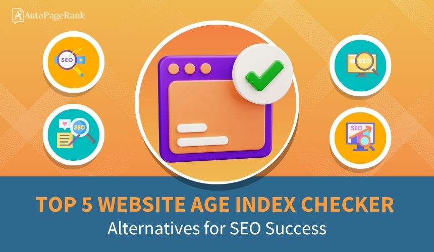 Select Top 5 Website Age Index Checker Alternatives for SEO Success Top 5 Website Age Index Checker Alternatives for SEO Success