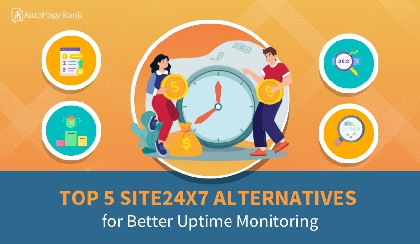 Top 5 Site24x7 Alternatives for Better Uptime Monitoring