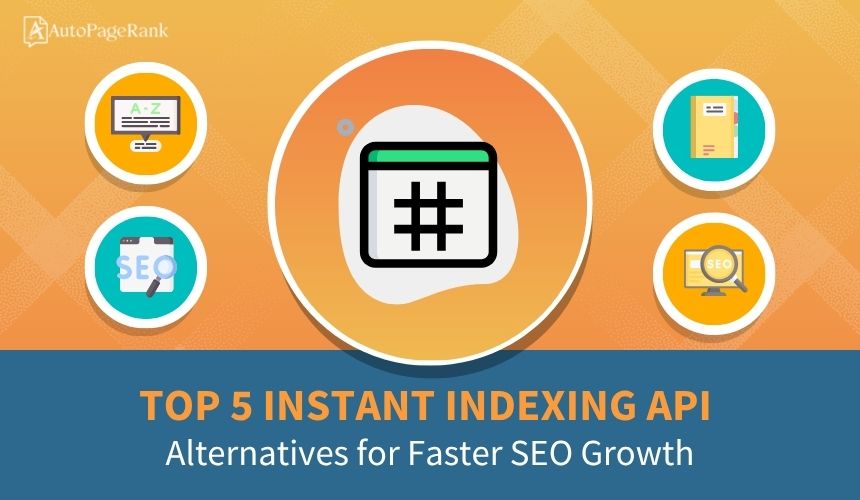 Top 5 Instant Indexing API Alternatives for Faster SEO Growth