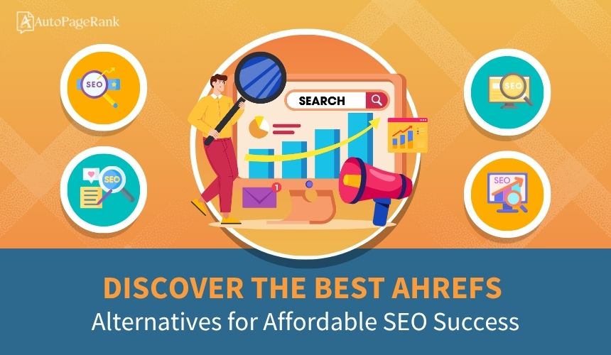 Discover the Best Ahrefs Alternatives for Affordable SEO Success