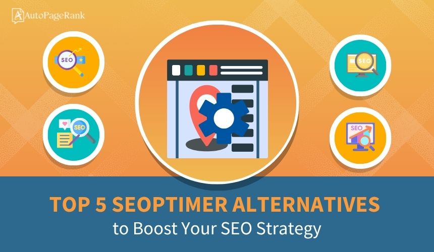 Top 5 Seoptimer Alternatives to Boost Your SEO Strategy