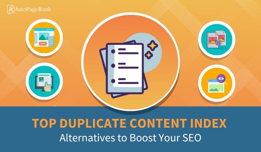 Top Duplicate Content Index Alternatives to Boost Your SEO