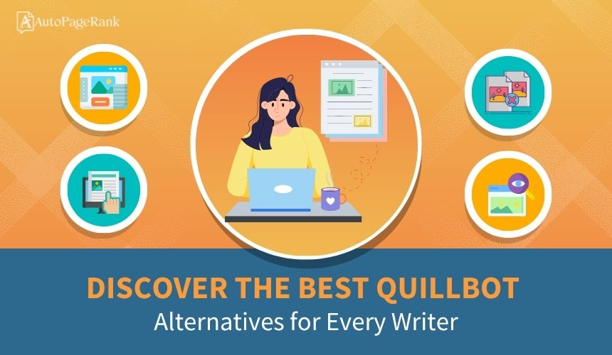 Discover the Best QuillBot Alternatives for Every Writer