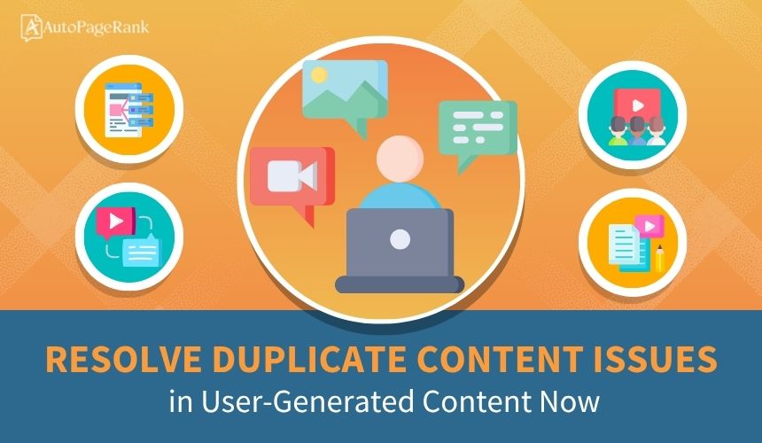 Resolve Duplicate Content Issues in User-Generated Content Now