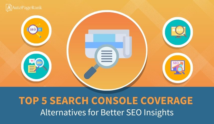 Top 5 Search Console Coverage Alternatives for Better SEO Insights