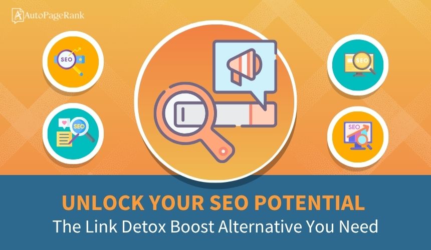 Unlock Your SEO Potential: The Link Detox Boost Alternative You Need