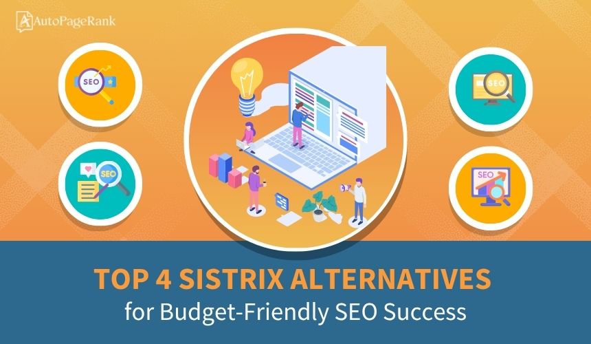 Top 4 Sistrix Alternatives for Budget-Friendly SEO Success