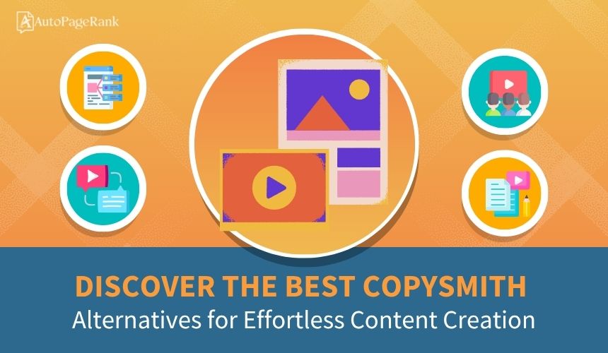 Discover the Best Copysmith Alternatives for Effortless Content Creation