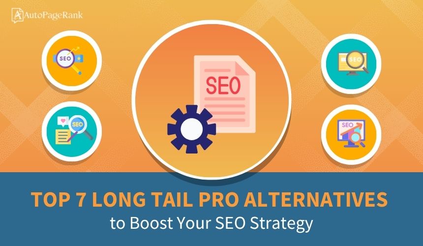 Top 7 Long Tail Pro Alternatives to Boost Your SEO Strategy