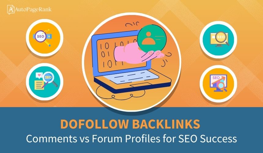 Dofollow Backlinks: Comments vs Forum Profiles for SEO Success