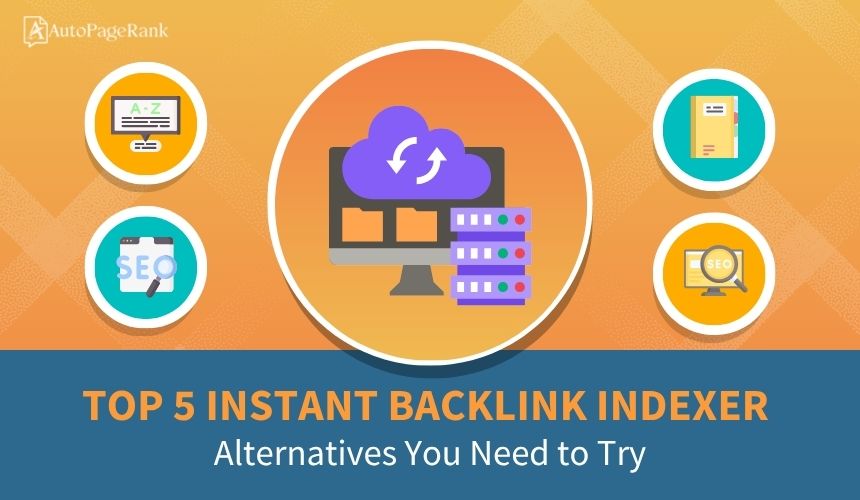 Top 5 Instant Backlink Indexer Alternatives You Need to Try