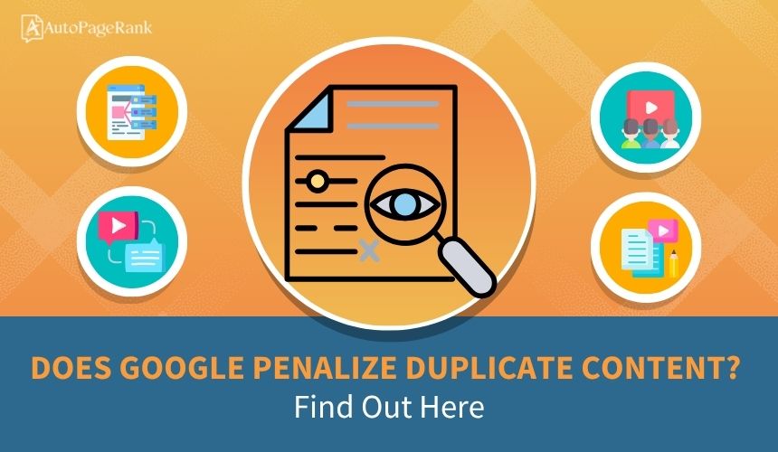 Does Google Penalize Duplicate Content? Find Out Here