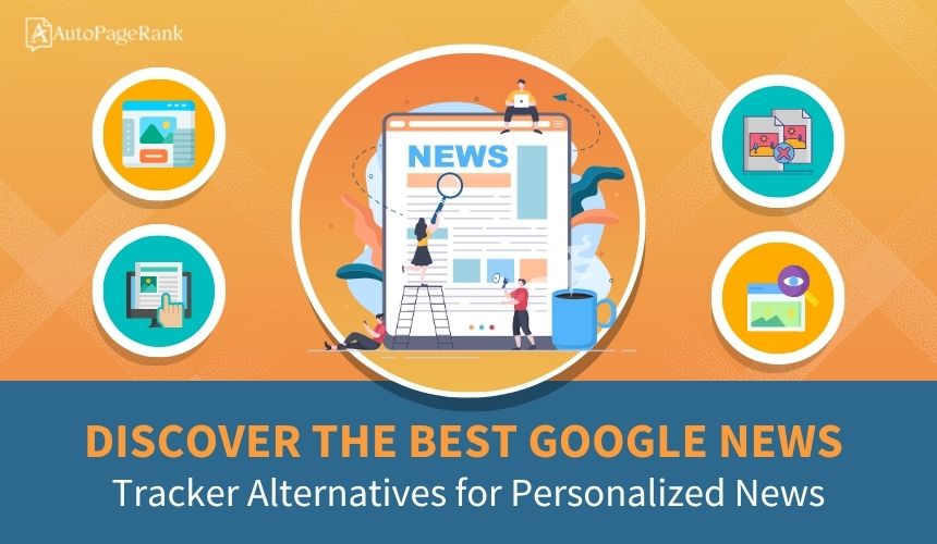 Select Discover the Best Google News Tracker Alternatives for Personalized News Discover the Best Google News Tracker Alternatives for Personalized News